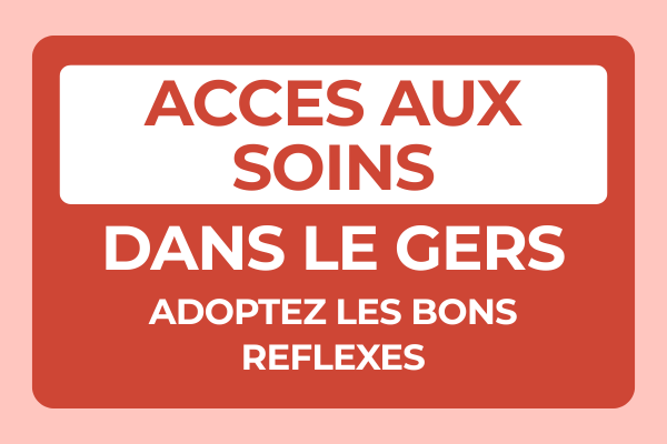 Accès aux soins dans le Gers : les bons réflexes à adopter
