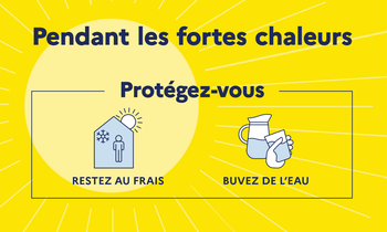 Pendant les fortes chaleurs, protègez-vous !